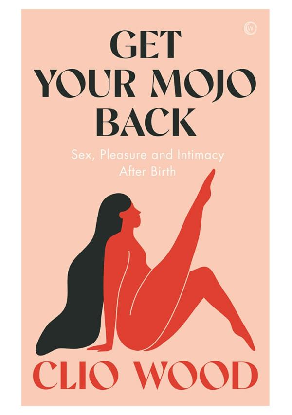 Sensual Products | Get Your Mojo Back: Sex, Pleasure And Intimacy After Birth Sensual Products Sensual Products